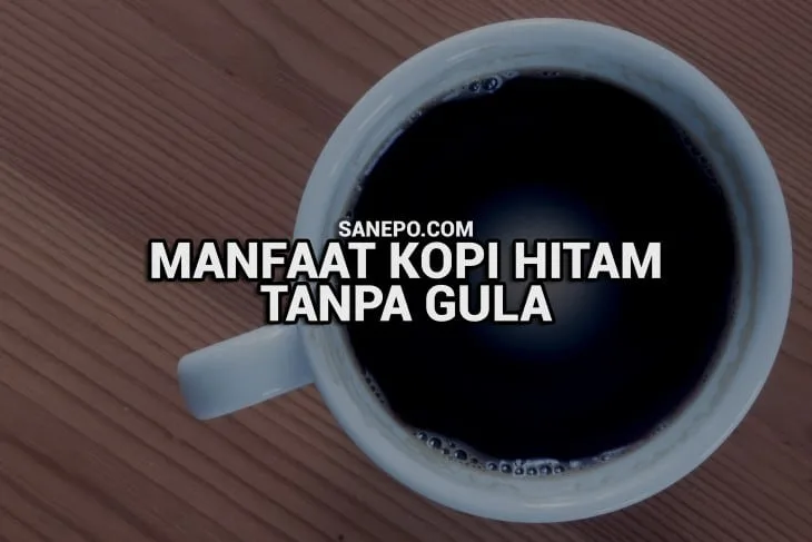 Manfaat Kopi Hitam Tanpa Gula Bagi Kesehatan 6 Manfaat Kopi Hitam Tanpa Gula Bagi Kesehatan