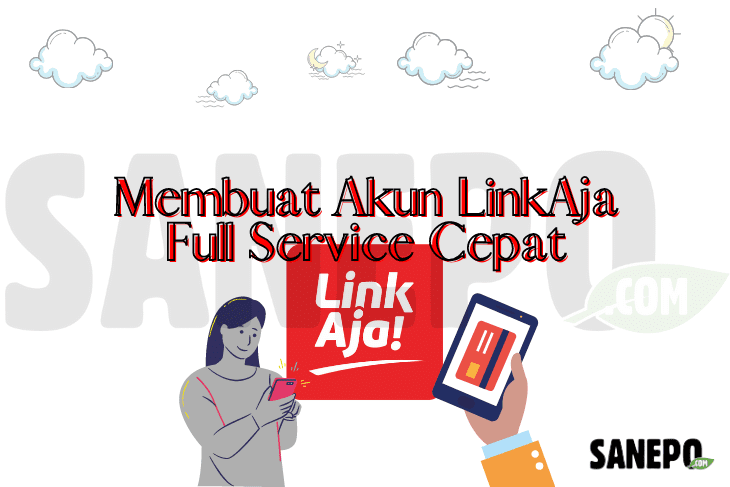 Cara Membuat Akun LinkAja Full Service Dengan Cepat