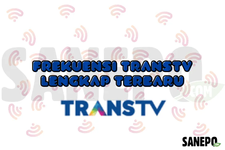 Frekuensi TransTv Lengkap Terbaru 2020 12 Frekuensi TransTv Lengkap Terbaru
