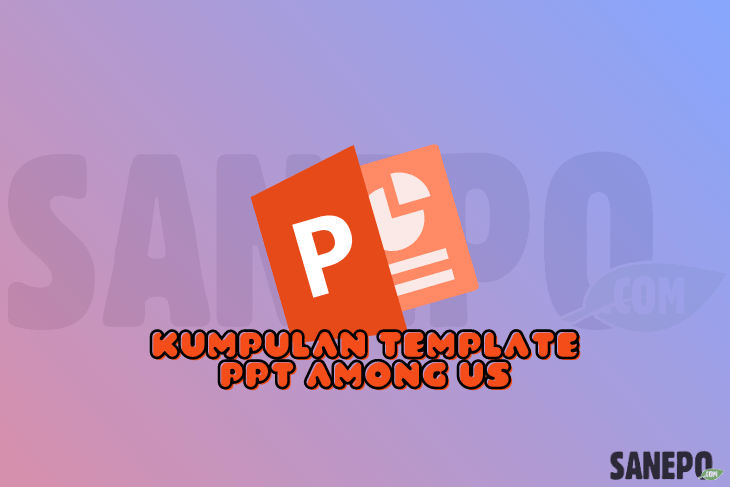 √ Template Powerpoint Among Us Lengkap