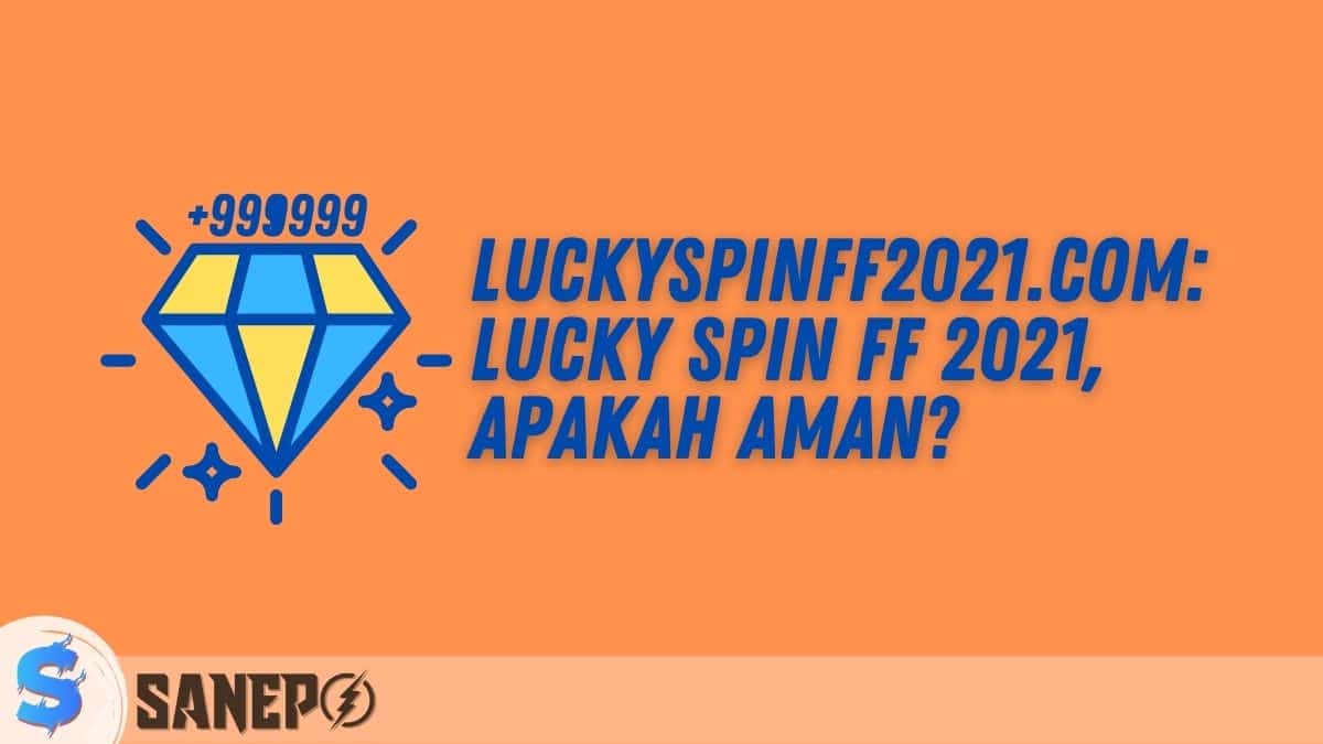 luckyspinff2021.com: Lucky Spin FF 2021, Apakah Aman?