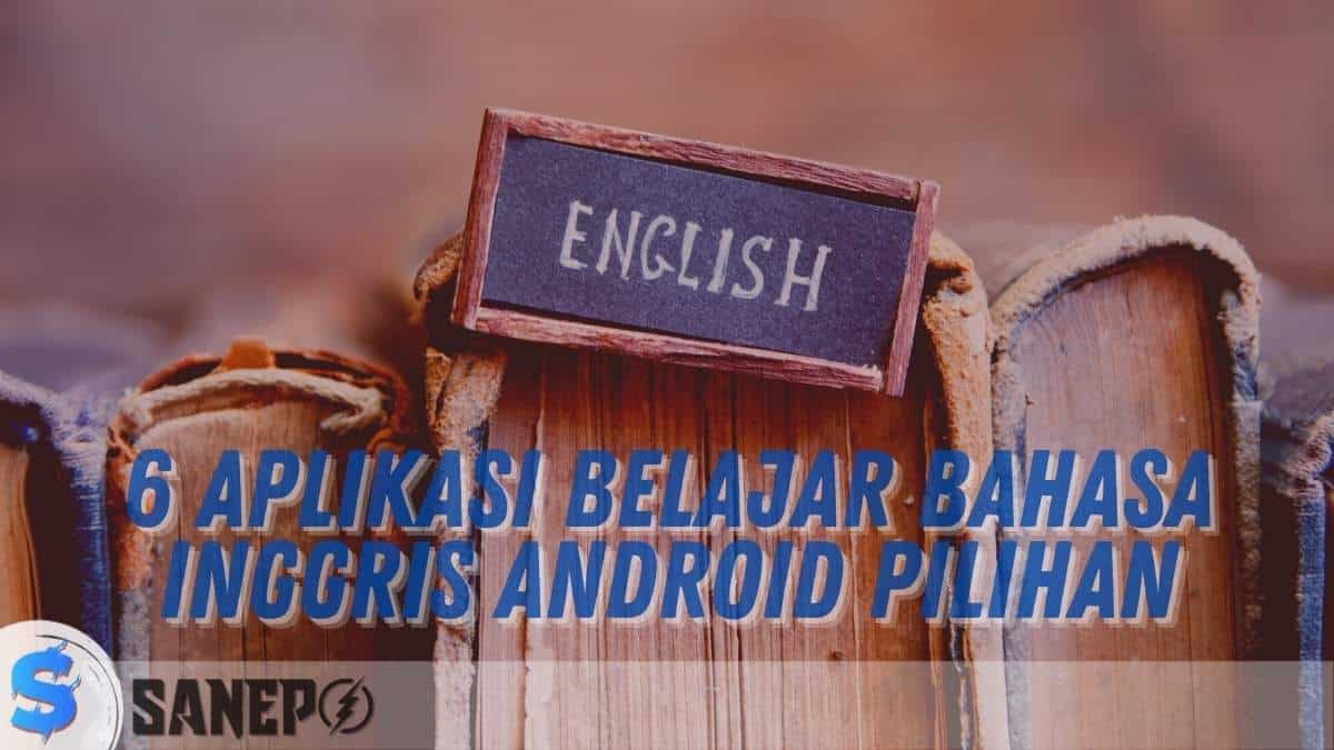 6 Aplikasi Belajar Bahasa Inggris Android Pilihan