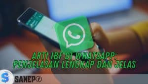 Arti IBF di WhatsApp: Penjelasan Lengkap dan Jelas 5 Arti IBF di WhatsApp: Penjelasan Lengkap dan Jelas