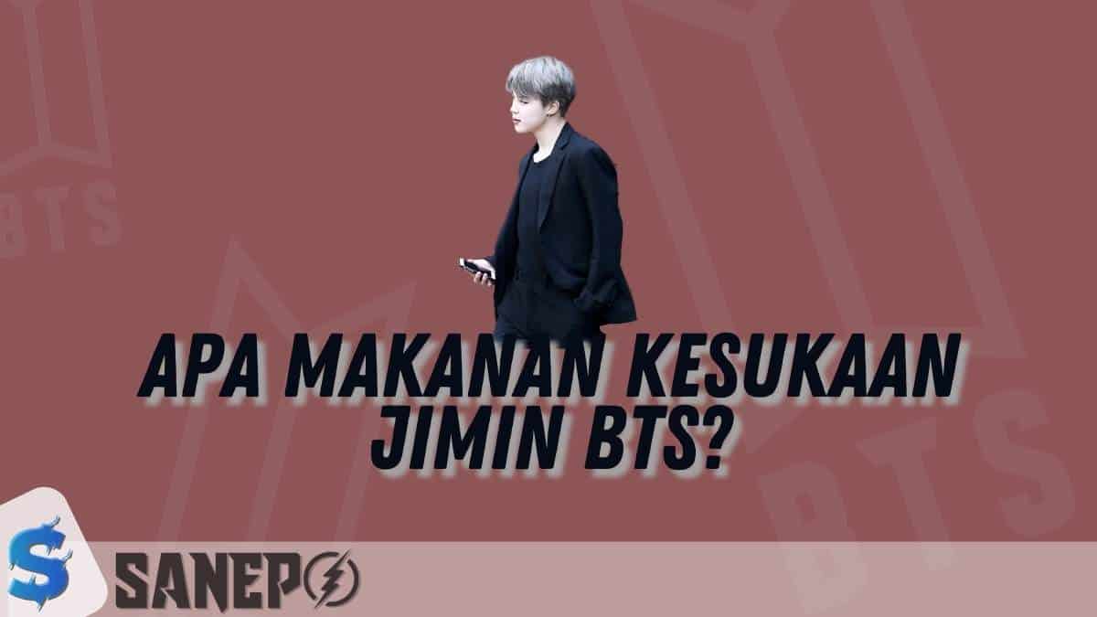 Apa Makanan Kesukaan Jimin BTS? Simak Penjelasanya