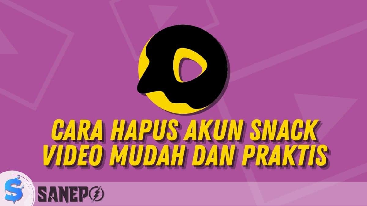 Cara Hapus Akun Snack Video Mudah dan Praktis