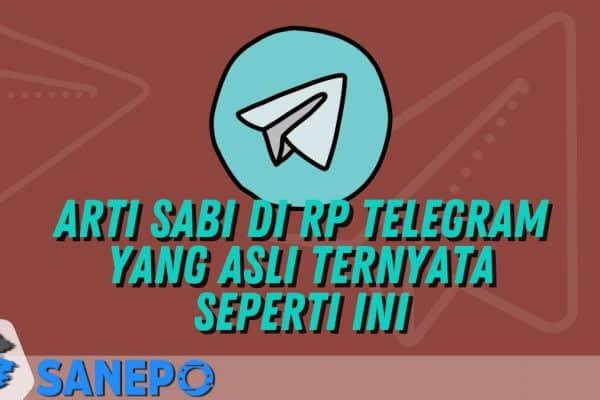Arti Sabi di RP Telegram yang Asli Ternyata Seperti Ini 1 Arti Sabi di RP Telegram yang Asli Ternyata Seperti Ini