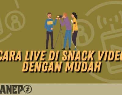 Cara Live di Snack Video dengan Mudah 3 Cara Live di Snack Video dengan Mudah