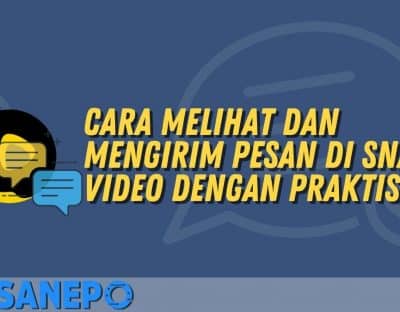 Cara Melihat dan Mengirim Pesan di Snack Video dengan Praktis