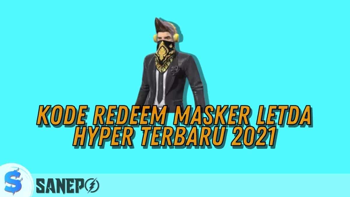 Masih Aktif Kode Redeem Masker Letda Hyper Terbaru 2021