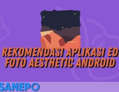 4 Rekomendasi Aplikasi Edit Foto Aesthetic Android