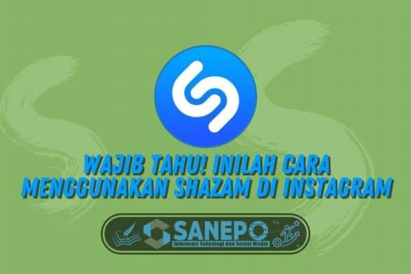 Wajib Tahu! Inilah Cara Menggunakan Shazam di Instagram 1 Wajib Tahu! Inilah Cara Menggunakan Shazam di Instagram