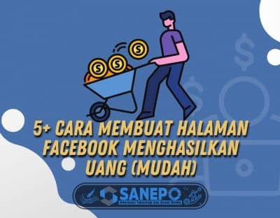 5+ Cara Membuat Halaman Facebook Menghasilkan Uang (Mudah)