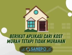 Berikut Aplikasi Cari Kost Murah tetapi Tidak Murahan