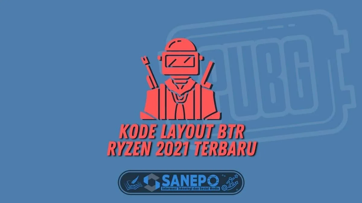 Kode Layout BTR Ryzen 2021 Terbaru 7 Kode Layout BTR Ryzen 2021 Terbaru
