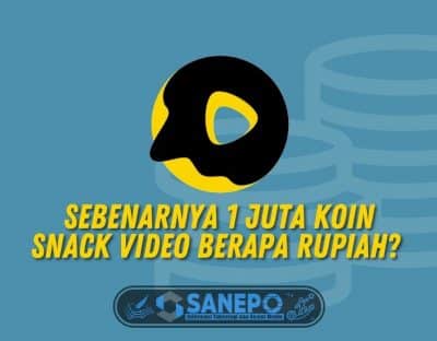 Sebenarnya 1 Juta Koin Snack Video Berapa Rupiah? Ternyata Segini Hasilnya