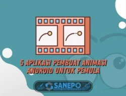 5 Aplikasi Pembuat Animasi Android Untuk Pemula