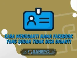 Cara Mengganti Nama Facebook yang Sudah Tidak Bisa Diganti