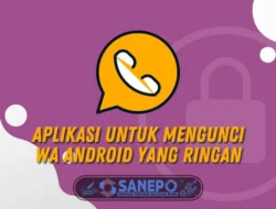Aplikasi Untuk Mengunci WA Android Yang Ringan