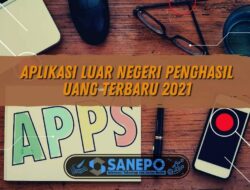 Aplikasi Luar Negeri Penghasil Uang Terbaru 2021
