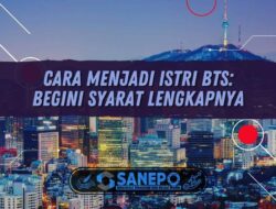 Cara Menjadi Istri BTS: Begini Syarat Lengkapnya 1 Cara Menjadi Istri BTS: Begini Syarat Lengkapnya