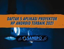 Daftar 5 Aplikasi Proyektor HP Android Terbaik 2021