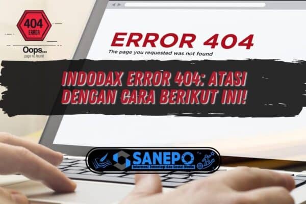 Indodax Error 404: Atasi dengan Cara Berikut Ini!