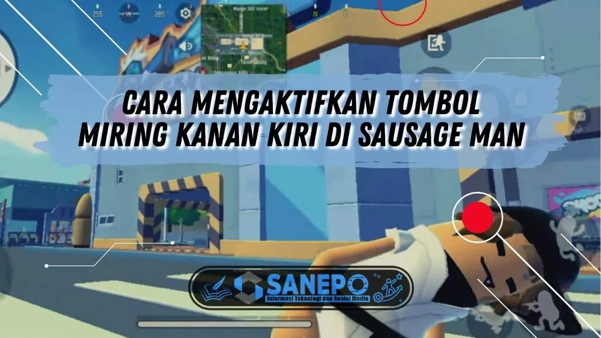 Cara Mengaktifkan Tombol Miring Kanan Kiri di Sausage Man 2021