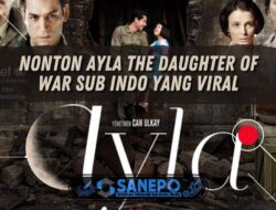 Nonton Ayla The Daughter of War Sub Indo yang Viral 3 Nonton Ayla The Daughter of War Sub Indo yang Viral