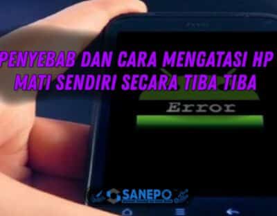 6 Penyebab Handphone Mati Sendiri Secara Tiba Tiba