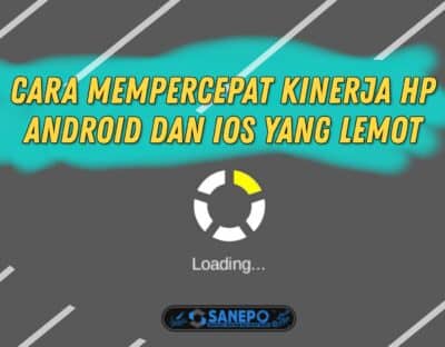 4 Cara Memperbaiki Hp Yang Lemot Android Atau IOS Paling Mudah