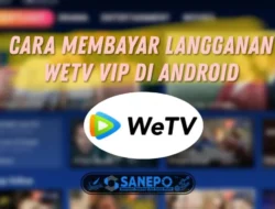 Cara Berlangganan WeTV Di Android, Beberapa Metode Pembayaran Langganan WeTV