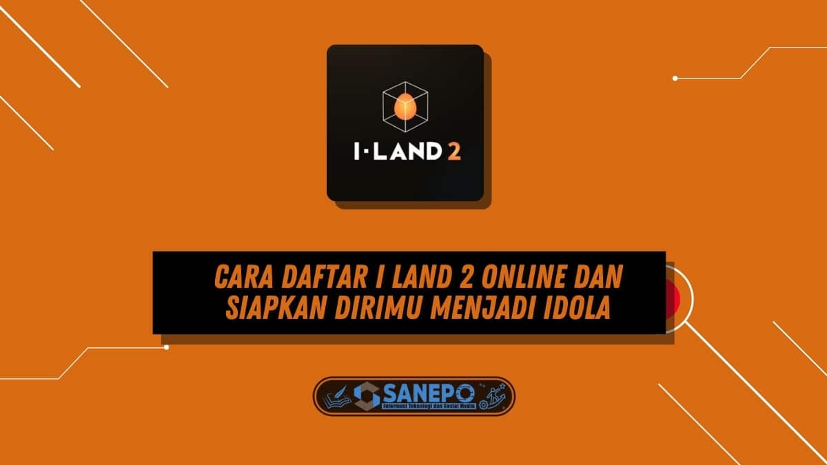 Cara Daftar I Land 2 Online dan Siapkan Dirimu Menjadi Idola