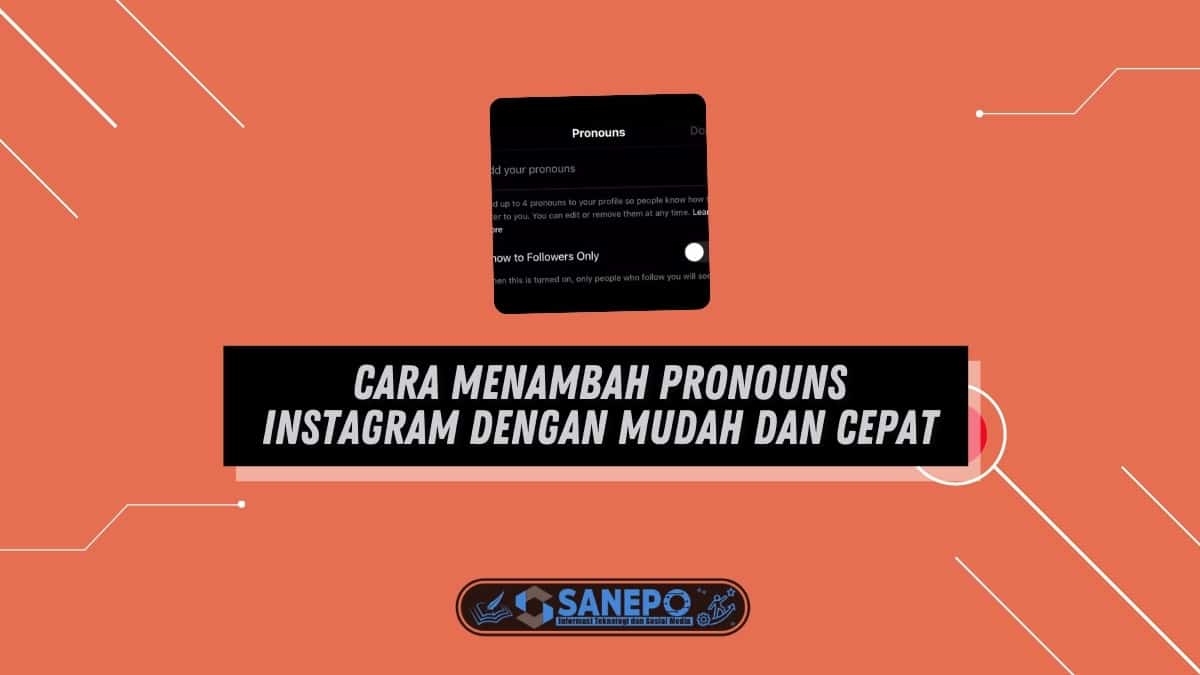 Cara Menambah Pronouns Instagram dengan Mudah dan Cepat