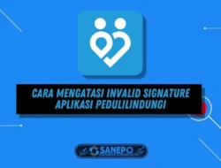 Cara Mengatasi Invalid Signature Aplikasi PeduliLindungi