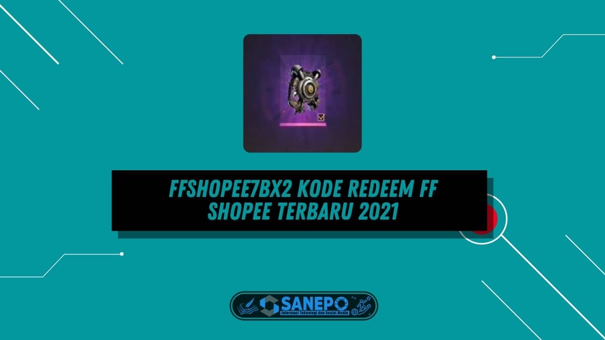 FFSHOPEE7BX2 Kode Redeem FF Shopee Terbaru 2021