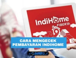 5 Cara Mengecek Pembayaran Indihome Paling Mudah Dilakukan
