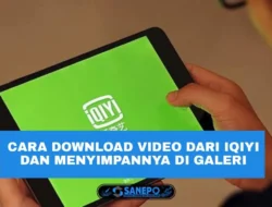 Cara Menyimpan Video Iqiyi Ke Galeri Terbaru 2021 Masih Bisa?