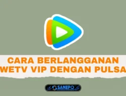 Cara Berlangganan WETV Dengan Pulsa Telkomsel Mudah Hanya 9 Langkah