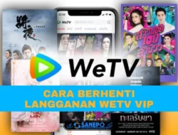 Cara Membatalkan Langganan WETV Terbaru 2021 Paling Mudah
