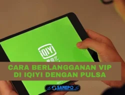 Cara Berlangganan iQIYI Dengan Pulsa, Nonton Anime Sepuasnya Di Tahun 2021 Mudah