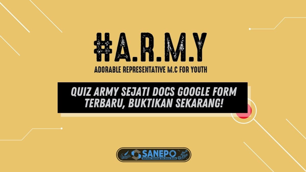 Quiz Army Sejati Docs Google Form Terbaru, Buktikan Sekarang!