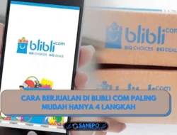 Syarat dan 4 Cara Berjualan Di Blibli Terbaru Paling Mudah