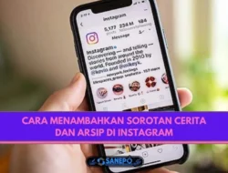 3 Cara Menambahkan Sorotan Di Instagram, Dengan Arsip Maupun Cerita Aktif Termudah