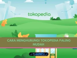6 Cara Menghubungi Tokopedia Paling Mudah Melalui Pusat Bantuan