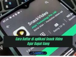 5 Cara Daftar Snack Video Agar Dapat Uang Terbaru 2021 Paling Mudah