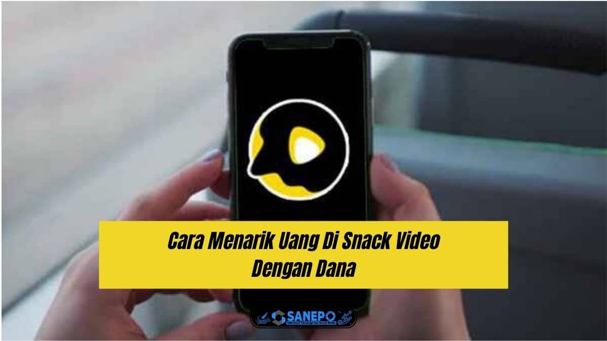 Cara Menarik Uang Di Snack Video Dengan Dana