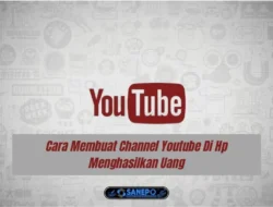 9 Langkah Cara Membuat Channel Youtube Di Hp Menghasilkan Uang Yang Banyak?