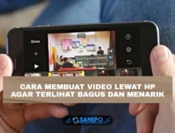 6 Tips Cara Membuat Video Yang Bagus Dengan Hp Beserta Aplikasi Editing Video Terbaik