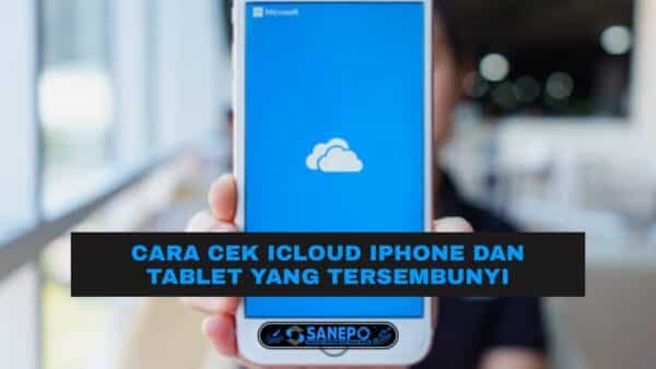3 Cara Mengecek iCloud iPhone Dan iPad Paling Mudah Di Lakukan