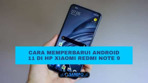 Cara Update Android 11 Redmi Note 9 Paling Mudah Dilakukan